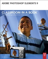 Adobe Photoshop Elements 9 Classroom in a Book