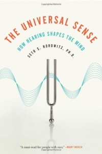 The Universal Sense: How Hearing Shapes the Mind