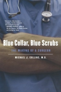 Blue Collar, Blue Scrubs: The Making of a Surgeon