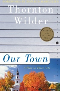 Our Town: A Play in Three Acts (Perennial Classics)