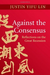 Against the Consensus: Reflections on the Great Recession