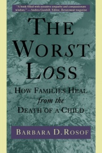 The Worst Loss: How Families Heal from the Death of a Child