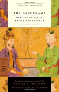 The Baburnama: Memoirs of Babur, Prince and Emperor (Modern Library Classics)