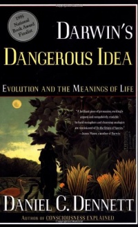 DARWIN'S DANGEROUS IDEA: EVOLUTION AND THE MEANINGS OF LIFE