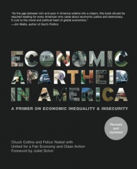 Economic Apartheid In America: A Primer on Economic Inequality & Insecurity, Revised and Updated Edition