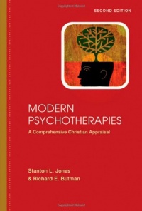 Modern Psychotherapies: A Comprehensive Christian Appraisal (Christian Association for Psychological Studies Partnership)