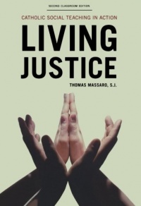 Living Justice: Catholic Social Teaching in Action