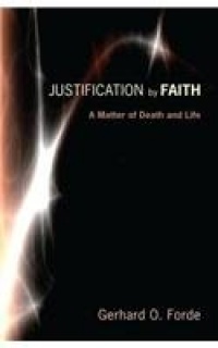 Justification by Faith: A Matter of Death and Life