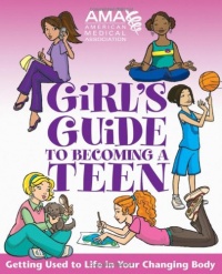 American Medical Association Girl's Guide to Becoming a Teen