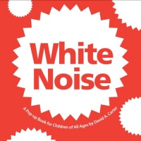 White Noise: A Pop-up Book for Children of All Ages