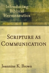 Scripture as Communication: Introducing Biblical Hermeneutics