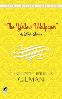 The Yellow Wallpaper and Other Stories (Dover Thrift Editions)