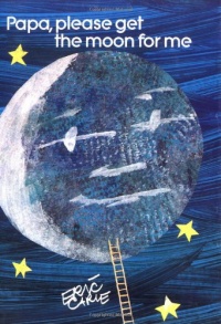 Papa, Please Get the Moon for Me (World of Eric Carle)