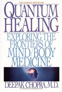 Quantum Healing: Exploring the Frontiers of Mind/Body Medicine