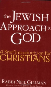 The Jewish Approach to God: A Brief Introduction for Christians