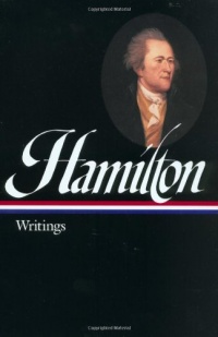 Alexander Hamilton: Writings (Library of America)