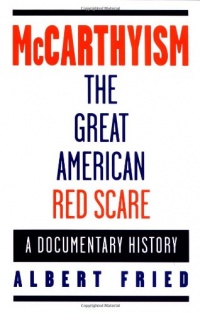 McCarthyism, The Great American Red Scare: A Documentary History