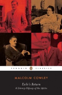 Exile's Return: A Literary Odyssey of the 1920s (Penguin Classics)