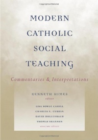 Modern Catholic Social Teaching: Commentaries and Interpretations