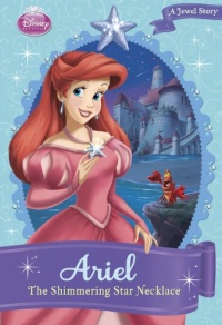 Disney Princess: Ariel: The Shimmering Star Necklace (Jewel Story, A)