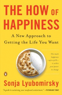 The How of Happiness: A New Approach to Getting the Life You Want