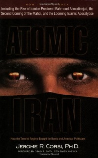 Atomic Iran: How the Terrorist Regime Bought the Bomb and American Politicians