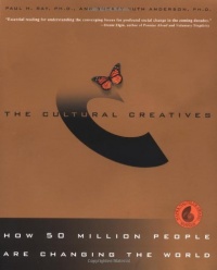 The Cultural Creatives: How 50 Million People Are Changing the World