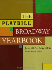 The Playbill Broadway Yearbook: June 1, 2005 - May 31, 2006, Second Annual Edition