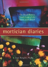 Mortician Diaries: The Dead-Honest Truth from a Life Spent with Death