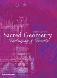 Sacred Geometry: Philosophy & Practice (Art and Imagination)