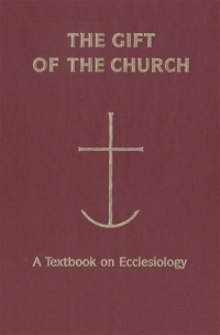 The Gift of the Church: A Textbook Ecclesiology in Honor of Patrick Granfield, O.S.B. (Theology)