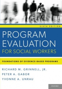 Program Evaluation for Social Workers: Foundations of Evidence-Based Programs