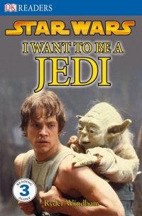 DK Readers: I Want To Be A Jedi