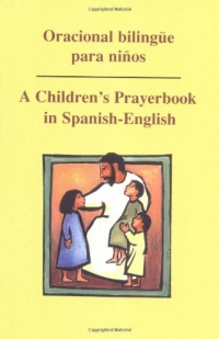 Oracional Bilingue Para Ninos: A Children's Prayerbook in Spanish-English