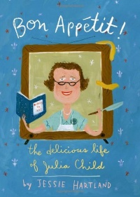 Bon Appetit! The Delicious Life of Julia Child