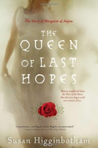 The Queen of Last Hopes: The Story of Margaret of Anjou