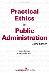 Practical Ethics in Public Administration, Third Edition