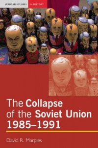 The Collapse of the Soviet Union, 1985-1991