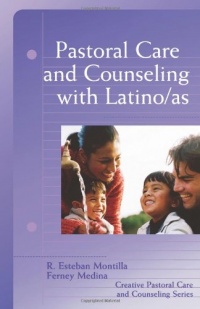 Pastoral Care And Counseling With Latino/as (Creative Pastoral Care & Counseling)