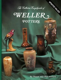 The Collectors Encyclopedia of Weller Pottery: The Collectors Encyclopedia