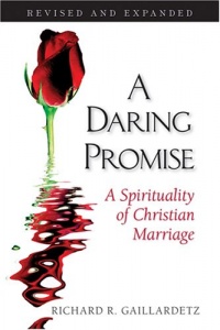 A Daring Promise: A Spirituality of Christian Marriage: Revised and Expanded