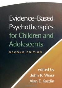 Evidence-Based Psychotherapies for Children and Adolescents, Second Edition