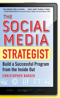 The Social Media Strategist:  Build a Successful Program from the Inside Out