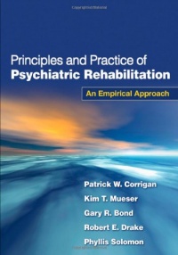 Principles and Practice of Psychiatric Rehabilitation: An Empirical Approach