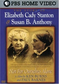 Not for Ourselves Alone: The Story of Elizabeth Cady Stanton & Susan B. Anthony