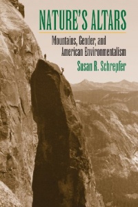 Nature's Altars: Mountains, Gender, and American Environmentalism