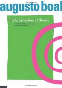 The Rainbow of Desire: The Boal Method of Theatre and Therapy