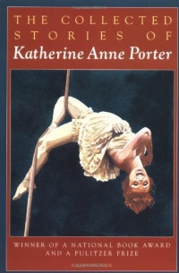 The Collected Stories of Katherine Anne Porter