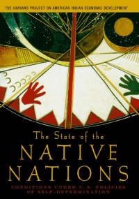 The State of the Native Nations: Conditions under U.S. Policies of Self-Determination