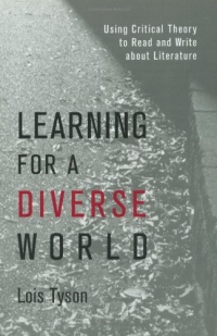 Learning for a Diverse World: Using Critical Theory to Read and Write About Literature